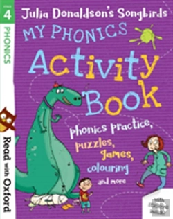 Bertrand.pt - Read With Oxford: Stage 4: Julia Donaldson'S Songbirds: My Phonics Activity Book