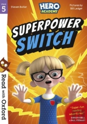 Read With Oxford: Stage 5: Hero Academy: Superpower Switch