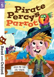 Read With Oxford: Stage 5: Pirate Percy'S Parrot