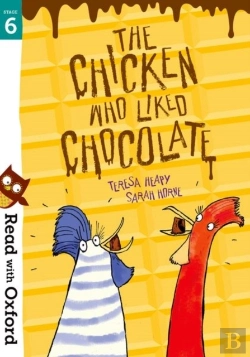Bertrand.pt - Read With Oxford: Stage 6: The Chicken Who Liked Chocolate