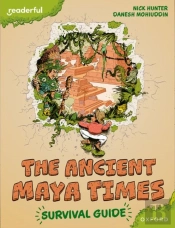 Readerful Books For Sharing: Year 5/Primary 6: The Ancient Maya Times - Survival Guide