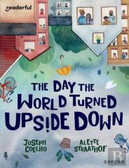 Readerful Books For Sharing: Year 5/Primary 6: The Day The World Turned Upside Down