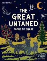 Readerful Books For Sharing: Year 5/Primary 6: The Great Untamed: Poems To Share