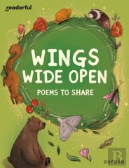 Readerful Books For Sharing: Year 6/Primary 7: Wings Wide Open: Poems To Share