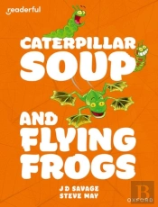 Readerful Independent Library: Oxford Reading Level 10: Caterpillar Soup And Flying Frogs