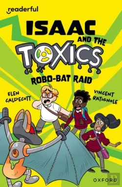 Bertrand.pt - Readerful Independent Library: Oxford Reading Level 11: Isaac And The Toxics Â· Robo-Bat Raid