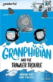 Readerful Independent Library: Oxford Reading Level 15: Granphibian And The Trawler Trouble
