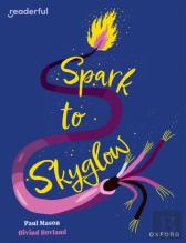 Readerful Independent Library: Oxford Reading Level 17: Spark To Skyglow