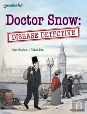 Readerful Independent Library: Oxford Reading Level 18: Doctor Snow: Disease Detective