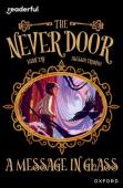 Readerful Independent Library: Oxford Reading Level 18: The Never Door Aâ· A Message In Glass