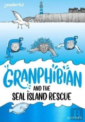 Readerful Rise: Oxford Reading Level 10: Granphibian And The Seal Island Rescue