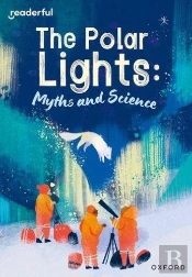 Readerful Rise: Oxford Reading Level 10: The Polar Lights: Myths And Science