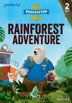 Bertrand.pt - Readerful Rise: Oxford Reading Level 5: Shackleton: Rainforest Adventure