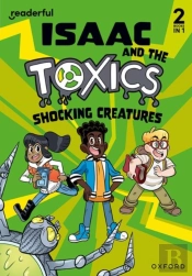 Readerful Rise: Oxford Reading Level 6: Isaac And The Toxics: Shocking Creatures