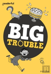 Readerful Rise: Oxford Reading Level 7: Big Trouble