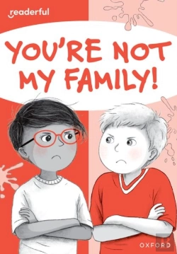 Bertrand.pt - Readerful Rise: Oxford Reading Level 7: You'Re Not My Family!
