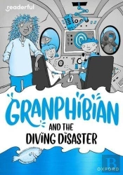 Readerful Rise: Oxford Reading Level 8: Granphibian And The Diving Disaster