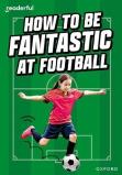 Readerful Rise: Oxford Reading Level 8: How To Be Fantastic At Football