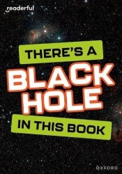 Readerful Rise: Oxford Reading Level 8: There'S A Black Hole In This Book