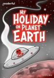 Readerful Rise: Oxford Reading Level 9: My Holiday On Planet Earth
