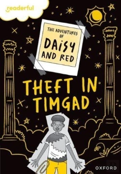 Bertrand.pt - Readerful Rise: Oxford Reading Level 9: The Adventures Of Daisy And Red: Theft In Timgad!