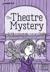 Readerful Rise: Oxford Reading Level 9: The Theatre Mystery