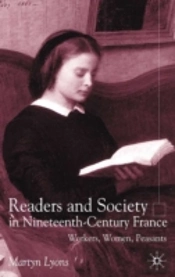 Readers And Society In Nineteenth-Century France