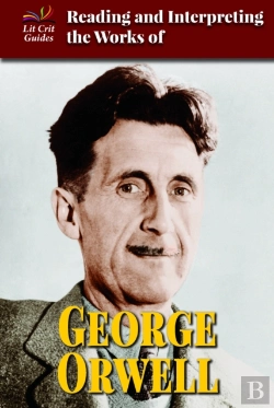 Bertrand.pt - Reading And Interpreting The Works Of George Orwell