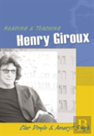 Reading And Teaching Henry Giroux