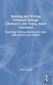 Reading And Writing Pathways Through Childrenâ€™S And Young Adult Literature