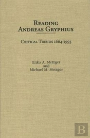 Reading Andreas Gryphius - Critical Trends 1664-1993