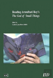 Reading Arundhati Roy'S ; The God Of Small Things