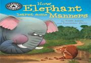 Reading Champion: How Elephant Learnt Some Manners