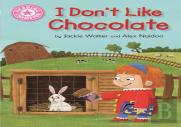 Reading Champion: I Don'T Like Chocolate