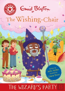 Bertrand.pt - Reading Champion: The Wishing-Chair: The Wizard'S Party