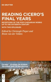 Reading Ciceroâ€™S Final Years