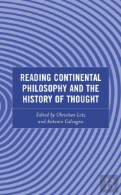 Reading Continental Philosophy And The History Of Thought