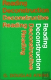 Reading Deconstruction, Deconstructive Reading