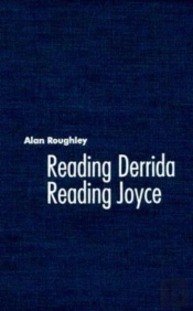 Reading Derrida, Reading Joyce