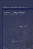 Reading Doctrines As Theological Images In Reformed Protestantism