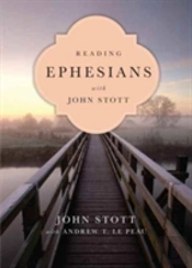 Reading Ephesians With John Stott Â€“ 11 Weeks For Individuals Or Groups