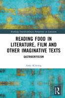 Reading Food In Literature, Film And Other Imaginative Texts