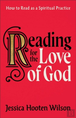 Bertrand.pt - Reading For The Love Of God Â€“ How To Read As A Spiritual Practice