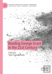 Reading George Grant In The 21st Century