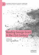 Reading George Grant In The 21st Century