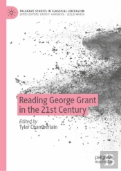 Reading George Grant In The 21st Century