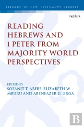 Reading Hebrews And 1 Peter From Majority World Perspectives