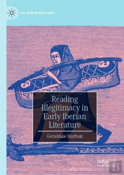 Bertrand.pt - Reading Illegitimacy In Early Iberian Literature