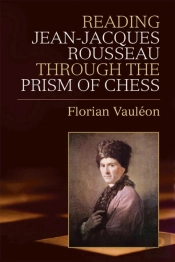 Reading Jean-Jacques Rousseau Through The Prism Of Chess