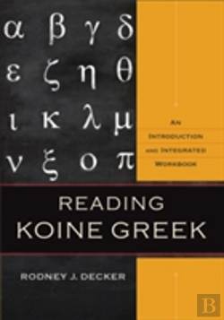 Bertrand.pt - Reading Koine Greek Â€“ An Introduction And Integrated Workbook